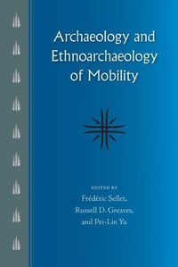 Cover image for Archaeology and Ethnoarchaeology of Mobility