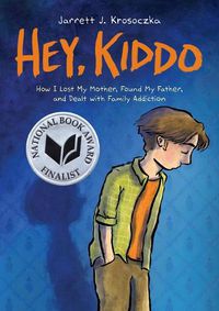 Cover image for Hey, Kiddo: A Graphic Novel