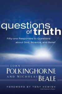 Cover image for Questions of Truth: Fifty-one Responses to Questions about God, Science, and Belief