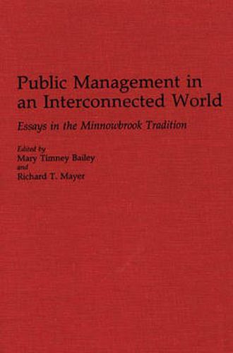 Public Management in an Interconnected World: Essays in the Minnowbrook Tradition