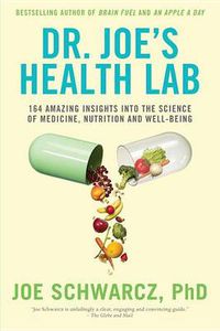 Cover image for Dr. Joe's Health Lab: 164 Amazing Insights into the Science of Medicine, Nutrition and Well-being
