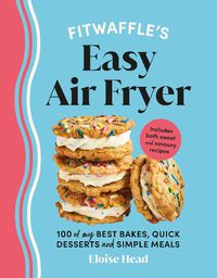 Cover image for Fitwaffle's Easy Air Fryer