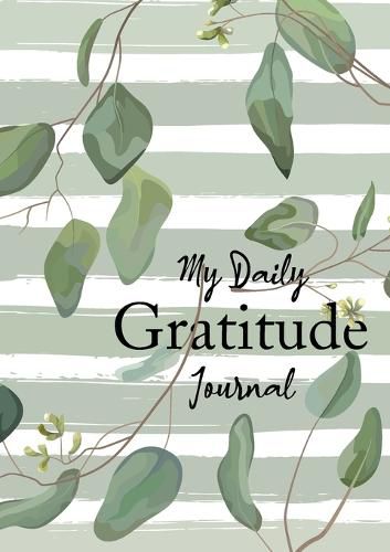 Cover image for My Daily Gratitude Journal: (Eucalyptus Leaves) A 52-Week Guide to Becoming Grateful