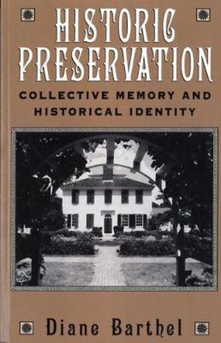 Cover image for Historic Preservation: Collective Memory and Historical Identity