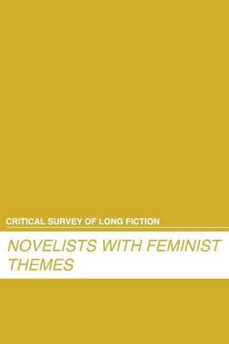 Critical Survey of Long Fiction: Feminist Novelists