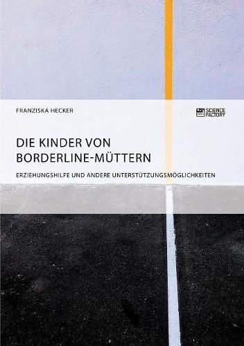 Cover image for Die Kinder von Borderline-Muttern: Erziehungshilfe und andere Unterstutzungsmoeglichkeiten