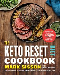 Cover image for The Keto Reset Diet Cookbook: 150 Low-Carb, High-Fat Ketogenic Recipes to Boost Weight Loss