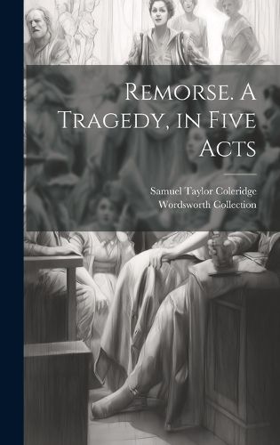 Cover image for Remorse. A Tragedy, in Five Acts