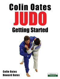 Cover image for Colin Oates Judo: Getting Started