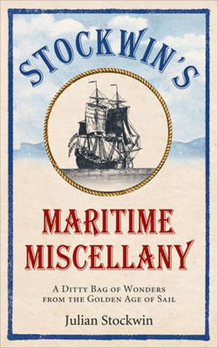 Cover image for Stockwin's Maritime Miscellany: A Ditty Bag of Wonders from the Golden Age of Sail
