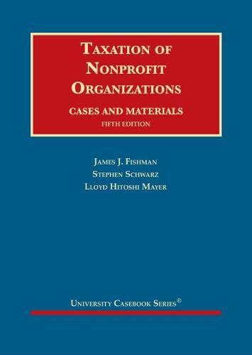 Taxation of Nonprofit Organizations: Cases and Materials