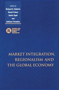 Cover image for Market Integration, Regionalism and the Global Economy