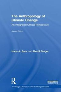 Cover image for The Anthropology of Climate Change: An Integrated Critical Perspective