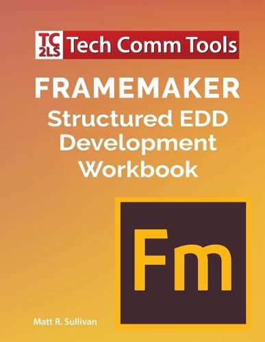 Cover image for FrameMaker Structured EDD Development Workbook (2020 Edition)