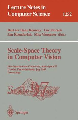 Cover image for Scale-Space Theory in Computer Vision: First International Conference, Scale-Space '97, Utrecht, The Netherlands, July 2 - 4, 1997, Proceedings