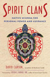 Cover image for Spirit Clans: Native Wisdom for Personal Power and Guidance