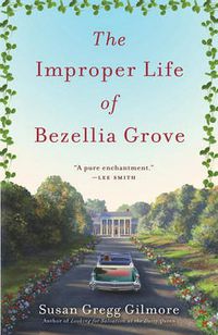 Cover image for The Improper Life of Bezellia Grove