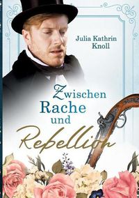 Cover image for Zwischen Rache und Rebellion: Der Soldat des Koenigs Band 3