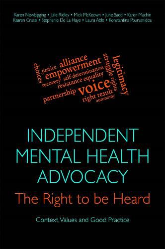 Cover image for Independent Mental Health Advocacy - The Right to Be Heard: Context, Values and Good Practice