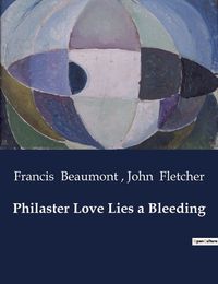 Cover image for Philaster Love Lies a Bleeding