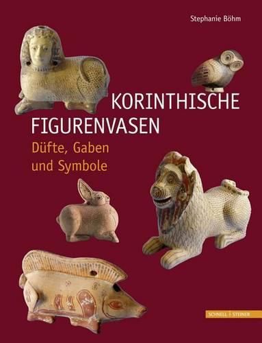 Cover image for Korinthische Figurenvasen: Dufte, Gaben Und Symbole