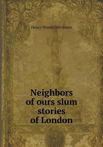 Neighbors of ours slum stories of London