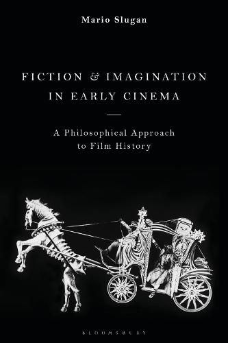 Cover image for Fiction and Imagination in Early Cinema: A Philosophical Approach to Film History