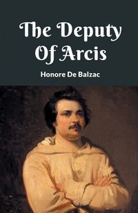 Cover image for The Deputy Of Arcis