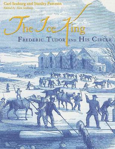 Cover image for The Ice King: Frederic Tudor and His Circle