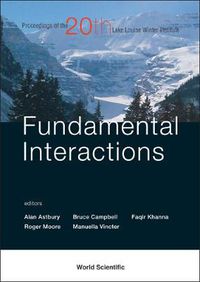 Cover image for Fundamental Interactions - Proceedings Of The 20th Lake Louise Winter Institute