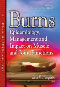 Cover image for Burns: Epidemiology, Management & Impact on Muscle & Joint Functions