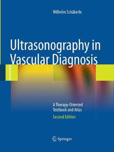 Cover image for Ultrasonography in Vascular Diagnosis: A Therapy-Oriented Textbook and Atlas