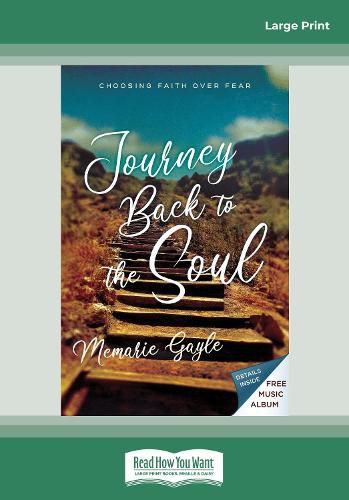 Cover image for Journey Back to the Soul: Choosing Faith over Fear