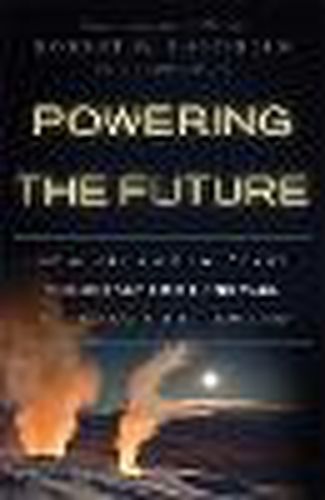 Cover image for Powering the Future: How We Will (Eventually) Solve the Energy Crisis and Fuel the Civilization of Tomorrow