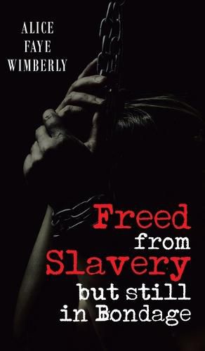 Cover image for Freed from Slavery but Still in Bondage