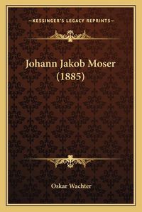 Cover image for Johann Jakob Moser (1885)