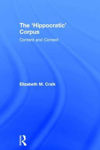 Cover image for The 'Hippocratic' Corpus: Content and Context