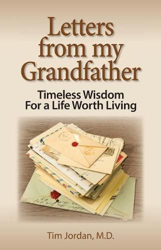 Letters from My Grandfather: Timeless Wisdom for a Life Worth Living