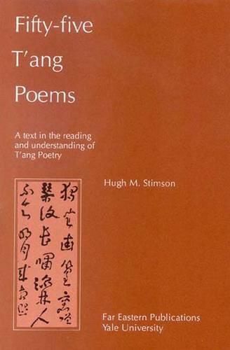 Cover image for Fifty-Five T'ang Poems: A Text in the Reading and Understanding of T'ang Poetry