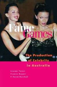 Cover image for Fame Games: The Production of Celebrity in Australia