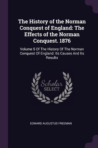 Cover image for The History of the Norman Conquest of England