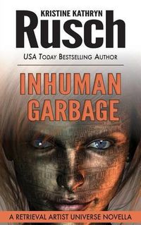 Cover image for Inhuman Garbage: A Retrieval Artist Universe Novella