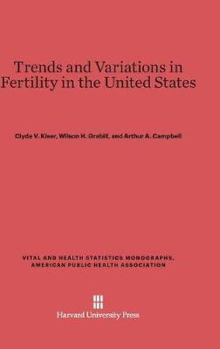 Trends and Variations in Fertility in the United States