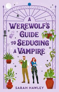 Cover image for A Werewolf's Guide to Seducing a Vampire