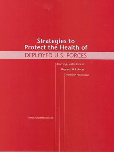 Strategies to Protect the Health of Deployed U.S. Forces