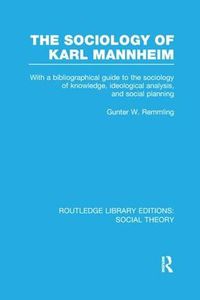 Cover image for The Sociology of Karl Mannheim: With a bibliographical guide to the sociology of knowledge, ideological analysis, and social planning