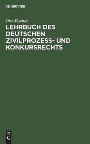 Cover image for Lehrbuch des deutschen Zivilprozess- und Konkursrechts