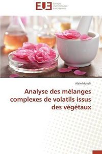 Cover image for Analyse Des M langes Complexes de Volatils Issus Des V g taux