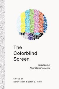 Cover image for The Colorblind Screen: Television in Post-Racial America