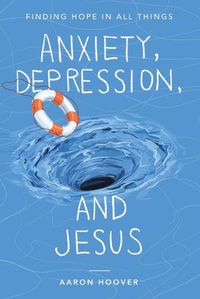 Cover image for Anxiety, Depression, and Jesus